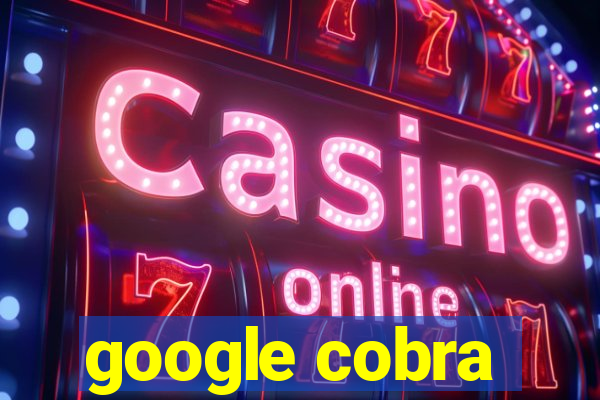 google cobra